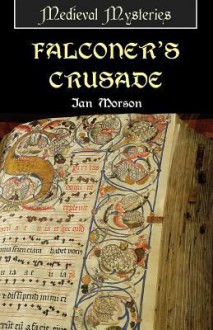 Falconer's Crusade - Ian Morson