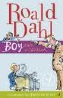 Boy: Tales of Childhood - Quentin Blake, Roald Dahl