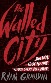 The Walled City - Ryan Graudin