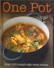 One Pot: Over 100 temptingly-tasty dishes - Parragon