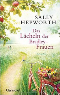 Das Lächeln der Bradley-Frauen: Roman ( 20. Juli 2015 ) - Sally Hepworth