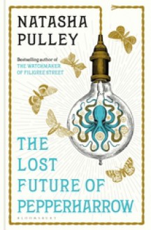The Lost Future of Pepperharrow - Natasha Pulley