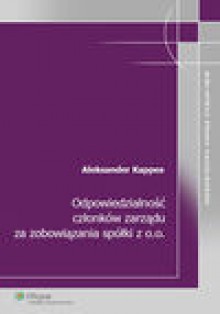 Odpowiedzialność członków zarządu za zobowiązania spółki z o.o. - Aleksander Kappes