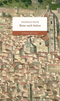 Reise nach Italien - Heinrich Heine