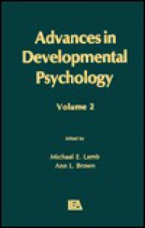 Advances in Developmental Psychology: Volume 2 - Michael E. Lamb, Ann L. Brown