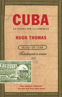 Cuba: La lucha por la libertad (Spanish Edition) - Hugh Thomas