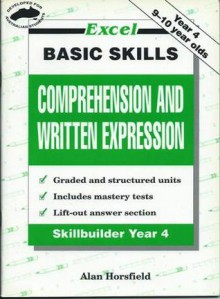 Excel Basic Skills: Comprehension and Written Expression Skillbuilder Year 4 - Alan Horsfield