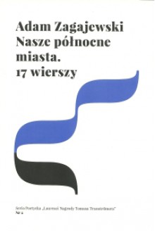 Nasze północne miasta. 17 wierszy - Adam Zagajewski