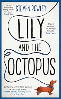 Lily and the Octopus - Steven Rowley