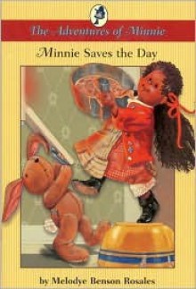 Minnie Saves the Day : The Adventures of Minnie - Melodye Rosales