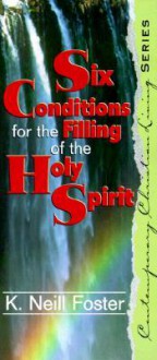 Six Conditions for the Filling of the Spirit - K. Neill Foster