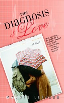 The Diagnosis of Love - Maggie Leffler