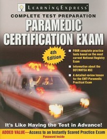 Paramedic Certification Exam - Learning Express LLC