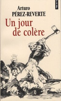 Un jour de colère - Arturo Pérez-Reverte