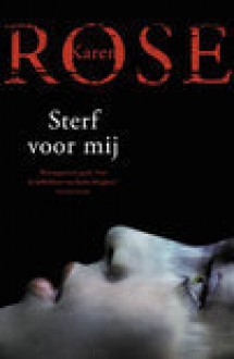 Sterf voor mij (book #7) (Daniel Vartanian, #3) - Karen Rose, Lia Belt