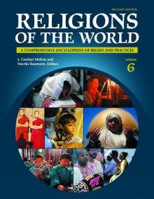 Religions of the World [6 Volumes]: A Comprehensive Encyclopedia of Beliefs and Practices - J. Gordon Melton, Martin Baumann