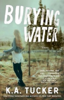 Burying Water - K.A. Tucker