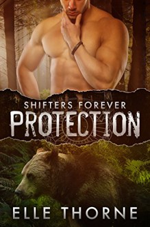 Protection: BBW Paranormal Shape Shifter Romance (Shifters Forever Book 1) - Elle Thorne