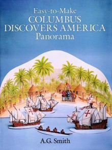 Easy-to-Make Columbus Discovers America Panorama - A.G. Smith