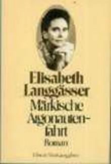 Märkische Argonautenfahrt - Elisabeth Langgässer, Luise Rinser