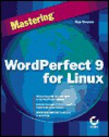 Mastering WordPerfect 9 for Linux - Alan Simpson