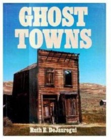 Ghost Towns - Ruth de Jauregui