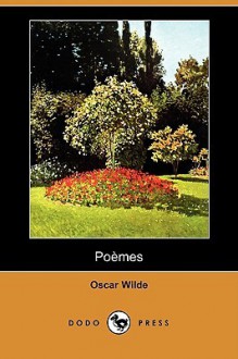 Poemes (Dodo Press) - Oscar Wilde