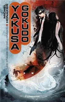 Les Otages du Dieu-Dragon (Yakusa Gokudo, #1) - Michel Honaker