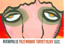 Mikropolis. Przewodnik turystyczny - Dennis Wojda, Krzysztof Gawronkiewicz