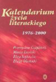 Kalendarium życia literackiego 1976-2000 - Przemysław Czapliński