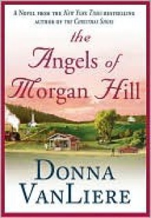 The Angels of Morgan Hill - Donna VanLiere