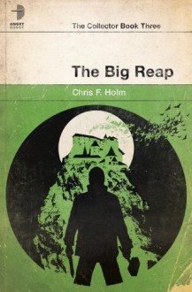 The Big Reap - Chris F. Holm