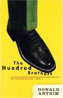 The Hundred Brothers - Donald Antrim