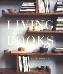 Living With Books - Alan Powers
