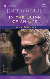 In The Blink Of An Eye (Intrigue, 651) - Julie Miller