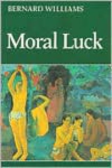 Moral Luck - Bernard Williams