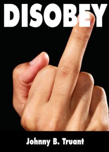 Disobey - Johnny B. Truant