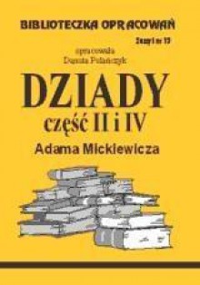 Dziady cz.2 i 4 - opracowanie zeszyt 19 - Danuta Polańczyk