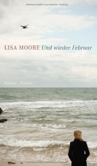 Und wieder Februar - Lisa Moore, Kathrin Razum