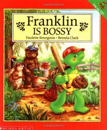 Franklin Is Bossy - Paulette Bourgeois, Brenda Clark