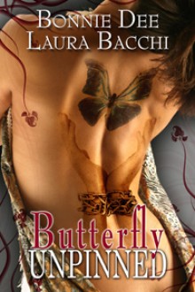 Butterfly Unpinned - Bonnie Dee, Laura Bacchi