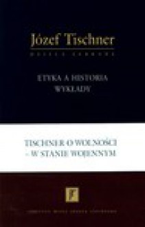 Etyka a historia Wykłady - Józef Tischner