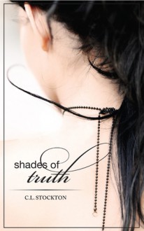 Shades of Truth - C.L. Stockton