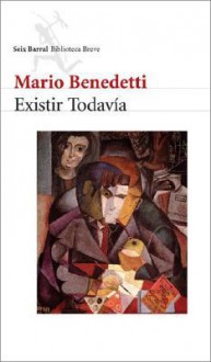 Existir Todavia - Mario Benedetti