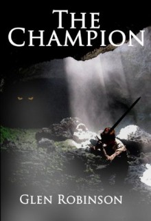 The Champion (The Champion Trilogy) - Glen Robinson