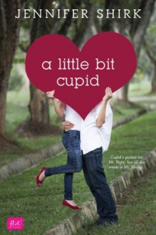 A Little Bit Cupid - Jennifer Shirk