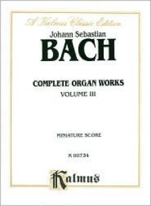 Organ Works, Vol 3: Chorale Preludes (Kirnberger's Collection & Others), Miniature Score - Johann Sebastian Bach