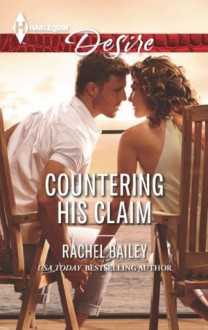 Countering His Claim (Harlequin Desire) - Rachel Bailey