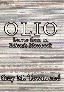 Olio: Leaves from an Editor's Notebook - Guy M. Townsend