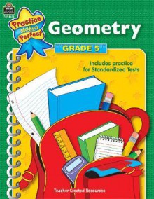 Geometry, Grade 5 (Practice Makes Perfect series) - Robert W. Smith